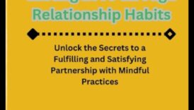 קשר מודע: אימוץ נוכחות במסע היחסים שלך